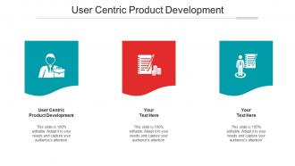 User centric product development ppt powerpoint presentation show summary cpb