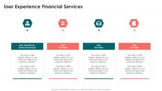 User Experience Financial Services In Powerpoint And Google Slides Cpb
