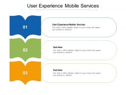 User experience mobile services ppt powerpoint presentation file layout cpb