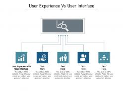 User experience vs user interface ppt powerpoint presentation file designs cpb
