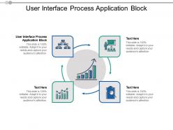User interface process application block ppt powerpoint presentation ideas pictures cpb
