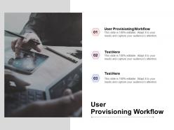 User provisioning workflow ppt powerpoint presentation model cpb