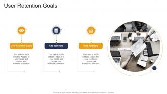 User Retention Goals In Powerpoint And Google Slides Cpb