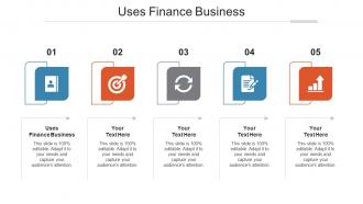 Uses Finance Business Ppt Powerpoint Presentation Summary Influencers Cpb