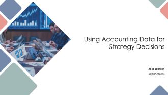 Using Accounting Data For Strategy Decisions PPT Slides AT