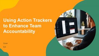 Using Action Trackers To Enhance Team Accountability PPT Template AT