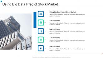 Using Big Data Predict Stock Market In Powerpoint And Google Slides Cpb