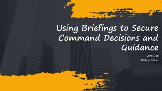 Using Briefings To Secure Command Decisions And Guidance PPT Structure AT