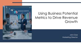 Using Business Potential Metrics To Drive Revenue Growth PPT Mockup AT