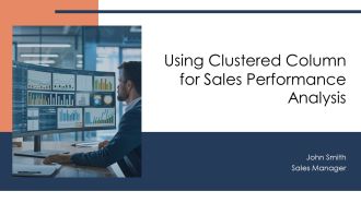 Using Clustered Column For Sales Performance Analysis PPT Summary AT
