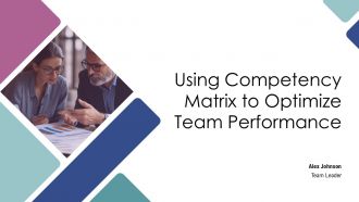 Using Competency Matrix To Optimize Team Performance PPT PowerPoint AT