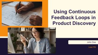 Using Continuous Feedback Loops In Product Discovery PPT Presentation AT