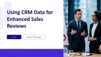 Using CRM Data For Enhanced Sales Reviews PPT Graphics AT