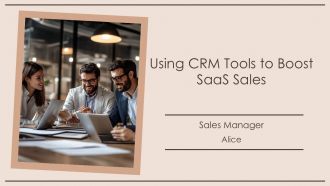Using CRM Tools To Boost Saas Sales PPT Sample AT