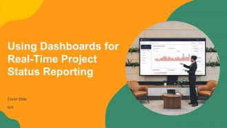 Using Dashboards For Real Time Project Status Reporting PPT Summary AT