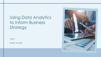 Using Data Analytics To Inform Business Strategy PPT Sample AT