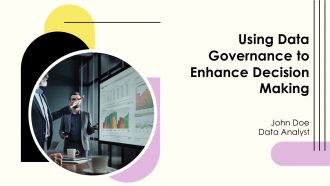 Using Data Governance To Enhance Decision Making PPT PowerPoint AT