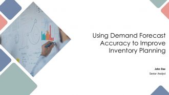 Using Demand Forecast Accuracy To Improve Inventory Planning PPT Example AT