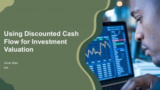 Using Discounted Cash Flow For Investment Valuation PPT Guidelines AT