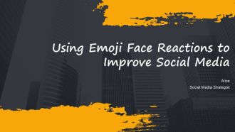 Using Emoji Face Reactions To Improve Social Media PPT Template AT