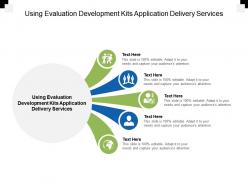 Using evaluation development kits application delivery services ppt powerpoint presentation inspiration cpb