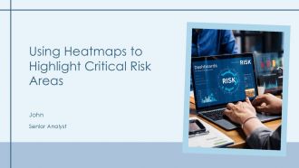 Using Heatmaps To Highlight Critical Risk Areas PPT Presentation AT