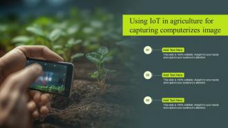 Using IoT In Agriculture For Capturing Computerizes Image