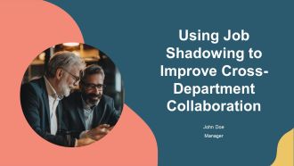 Using Job Shadowing To Improve Cross Department Collaboration PPT Designs AT