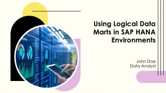 Using Logical Data Marts In SAP HANA Environments PPT Presentation AT