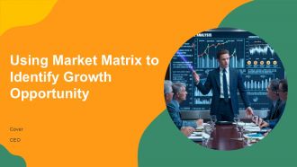 Using Market Matrix To Identify Growth Opportunities PPT Information AT