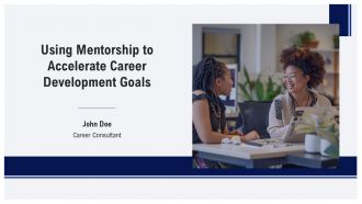 Using Mentorship To Accelerate Career Development Goals PPT Graphics AT