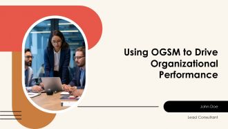 Using OGSM To Drive Organizational Performance PPT PowerPoint AT
