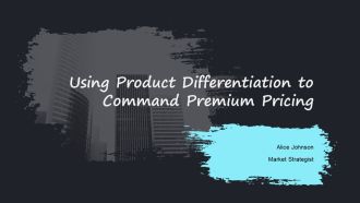 Using Product Differentiation To Command Premium Pricing PPT Summary AT