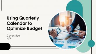 Using Quarterly Calendar To Optimize Budget PPT Information AT Using Quarterly Calendar To Optimize Budget PPT Information AT