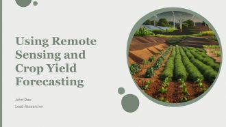 Using Remote Sensing And Crop Yield Forecasting PPT Sample AT