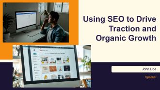 Using SEO To Drive Traction And Organic Growth PPT Summary AT