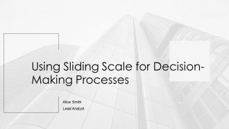 Using Sliding Scale For Decision Making Processes PPT PowerPoint AT