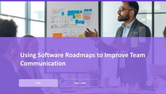 Using Software Roadmaps To Improve Team Communication PPT Structure AT