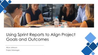 Using Sprint Reports To Align Project Goals And Outcomes PPT Template AT Using Sprint Reports To Align Project Goals And Outcomes PPT Template AT
