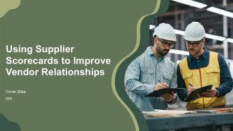 Using Supplier Scorecards To Improve Vendor Relationships PPT Designs AT