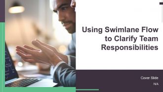 Using Swimlane Flow To Clarify Team Responsibilities PPT Outline AT