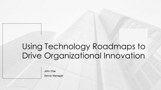 Using Technology Roadmaps To Drive Organizational Innovation PPT Information AT Using Technology Roadmaps To Drive Organizational Innovation PPT Information AT