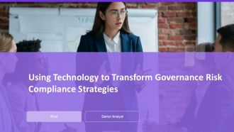 Using Technology To Transform Governance Risk Compliance Strategies PPT PowerPoint AT Using Technology To Transform Governance Risk Compliance Strategies PPT PowerPoint AT