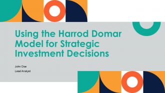Using The Harrod Domar Model For Strategic Investment Decisions PPT Designs ACP