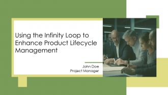 Using The Infinity Loop To Enhance Product Lifecycle Management PPT Structure AT
