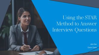 Using The STAR Method To Answer Interview Questions PPT Designs AT