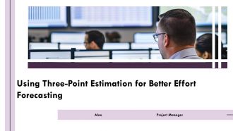 Using Three Point Estimation For Better Effort Forecasting PPT Slides AT Using Three Point Estimation For Better Effort Forecasting PPT Slides AT