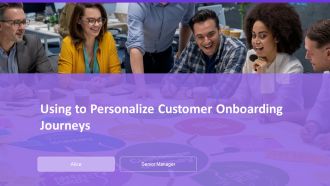 Using To Personalize Customer Onboarding Journeys PPT Outline AT