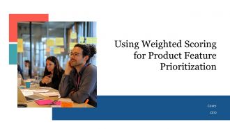 Using Weighted Scoring For Product Feature Prioritization PPT Example AT