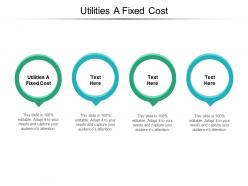Utilities a fixed cost ppt powerpoint presentation professional layout ideas cpb